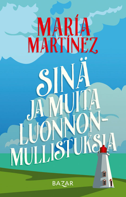 Etukansi. María Martínez. Sinä ja muita luonnonmullistuksia.