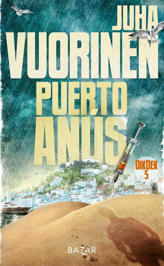 Etukansi. Juha Vuorinen. Puerto Anús.