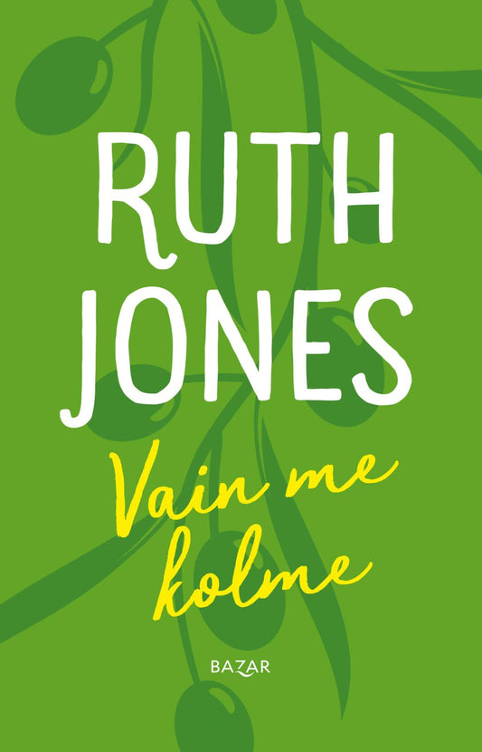 Etukansi. Ruth Jones. Vain me kolme.