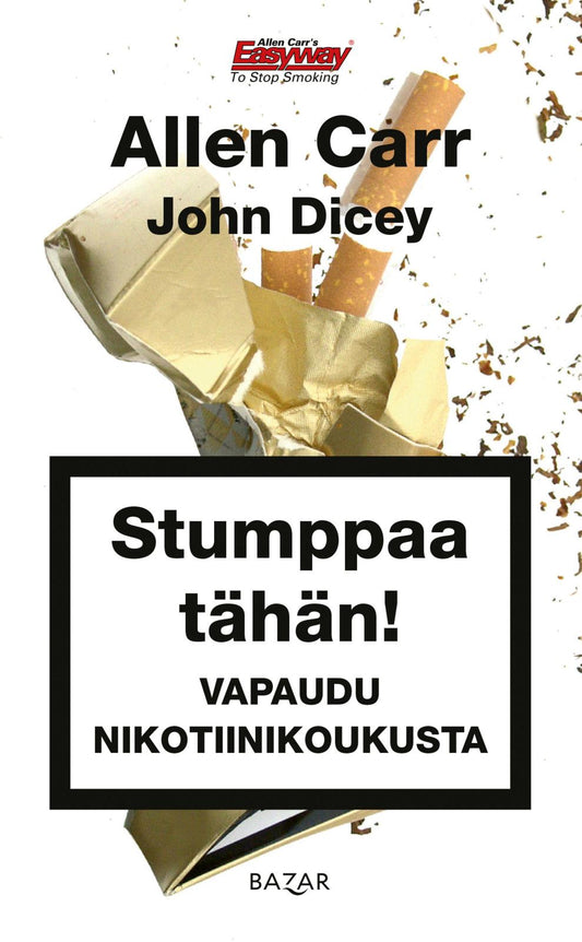 Etukansi. Allen Carr. John Dicey. Stumppaa tähän!.