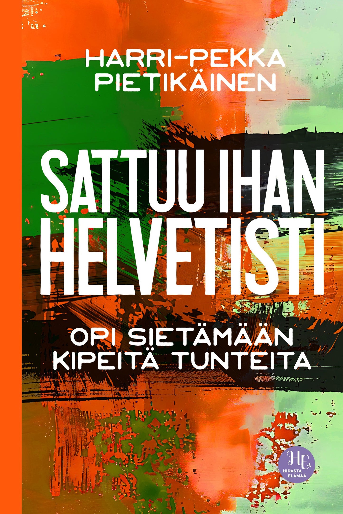 Sattuu ihan helvetisti