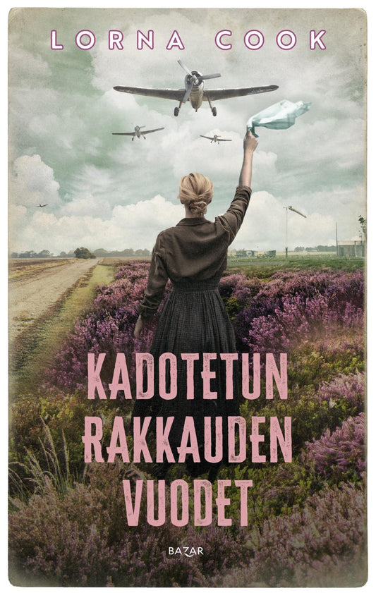 Etukansi. Lorna Cook. Kadotetun rakkauden vuodet.