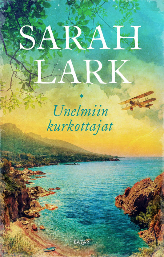 Etukansi. Sarah Lark. Unelmiin kurkottajat.
