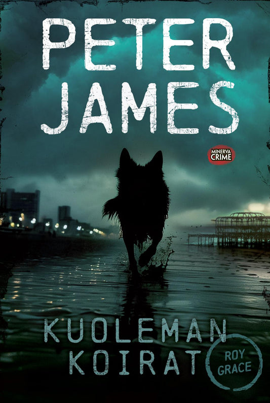 Etukansi. Peter James. Kuoleman koirat.