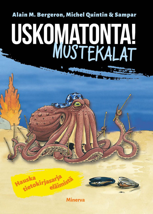 Etukansi. Alain M. Bergeron. Michel Quintin. Sampar. Uskomatonta! Mustekalat.
