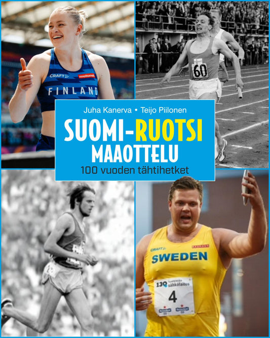 Etukansi. Juha Kanerva. Teijo Piilonen. Suomi-Ruotsi maaottelu - 100 vuoden tähtihetket.