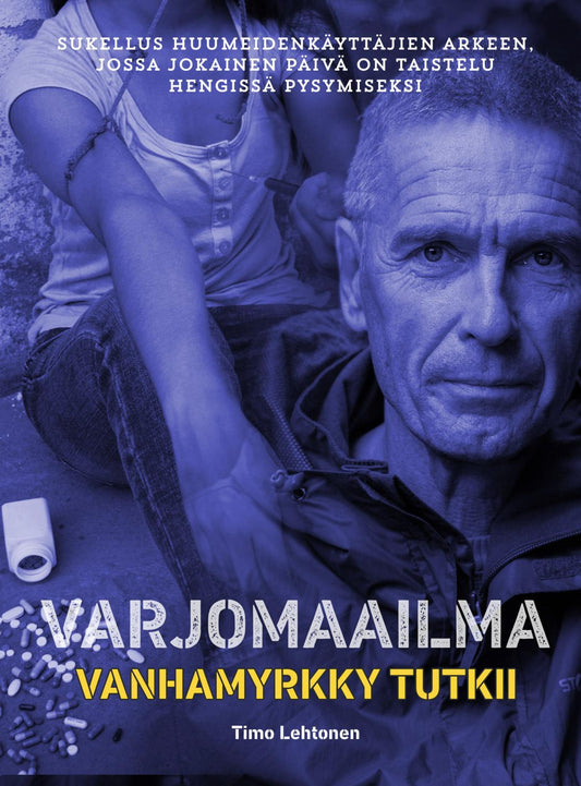 Etukansi. Timo Lehtonen. Varjomaailma - Vanhamyrkky tutkii.