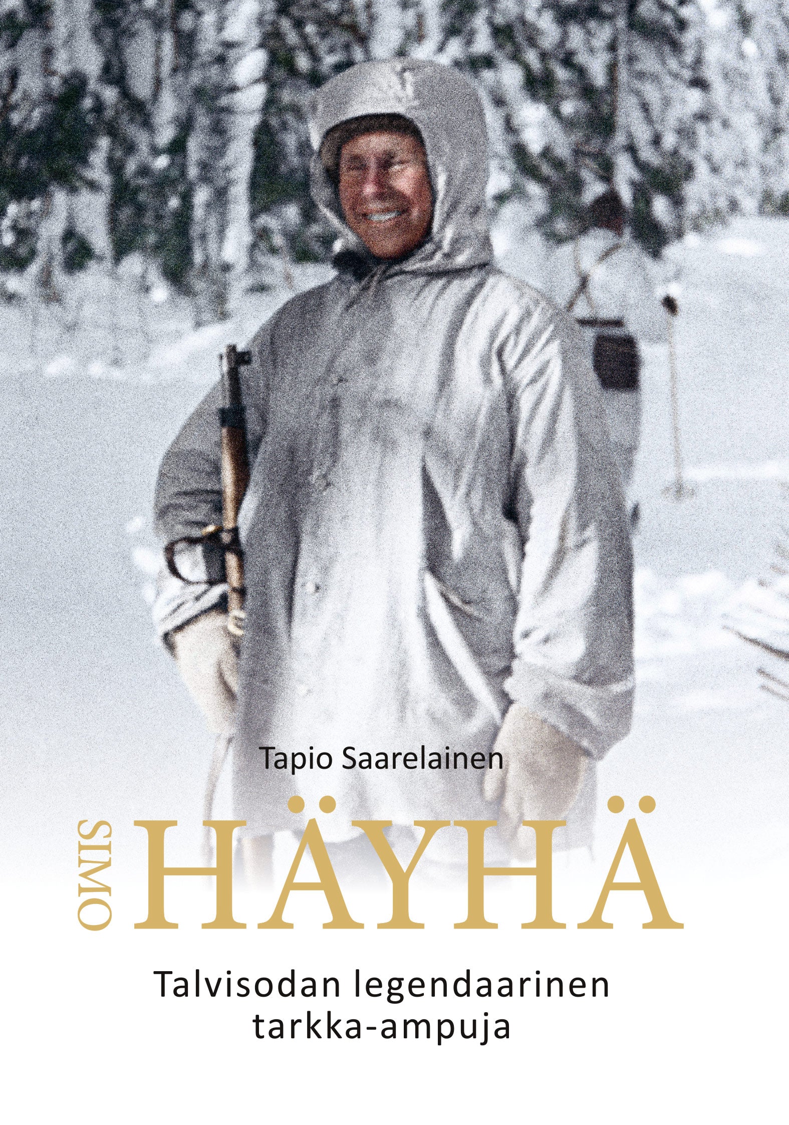 Simo Häyhä - Talvisodan legendaarinen tarkka-ampuja - 2025 klassikkopainos