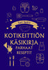 Kotikeittiön käsikirja - Parhaat reseptit