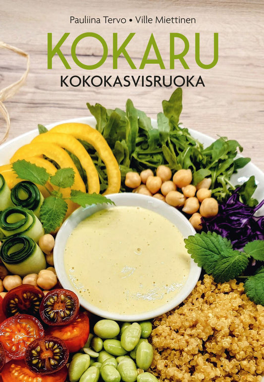 Etukansi. Pauliina Tervo. Ville Miettinen. KoKaRu. Kokaru - Kokokasvisruoan herkullinen maailma.