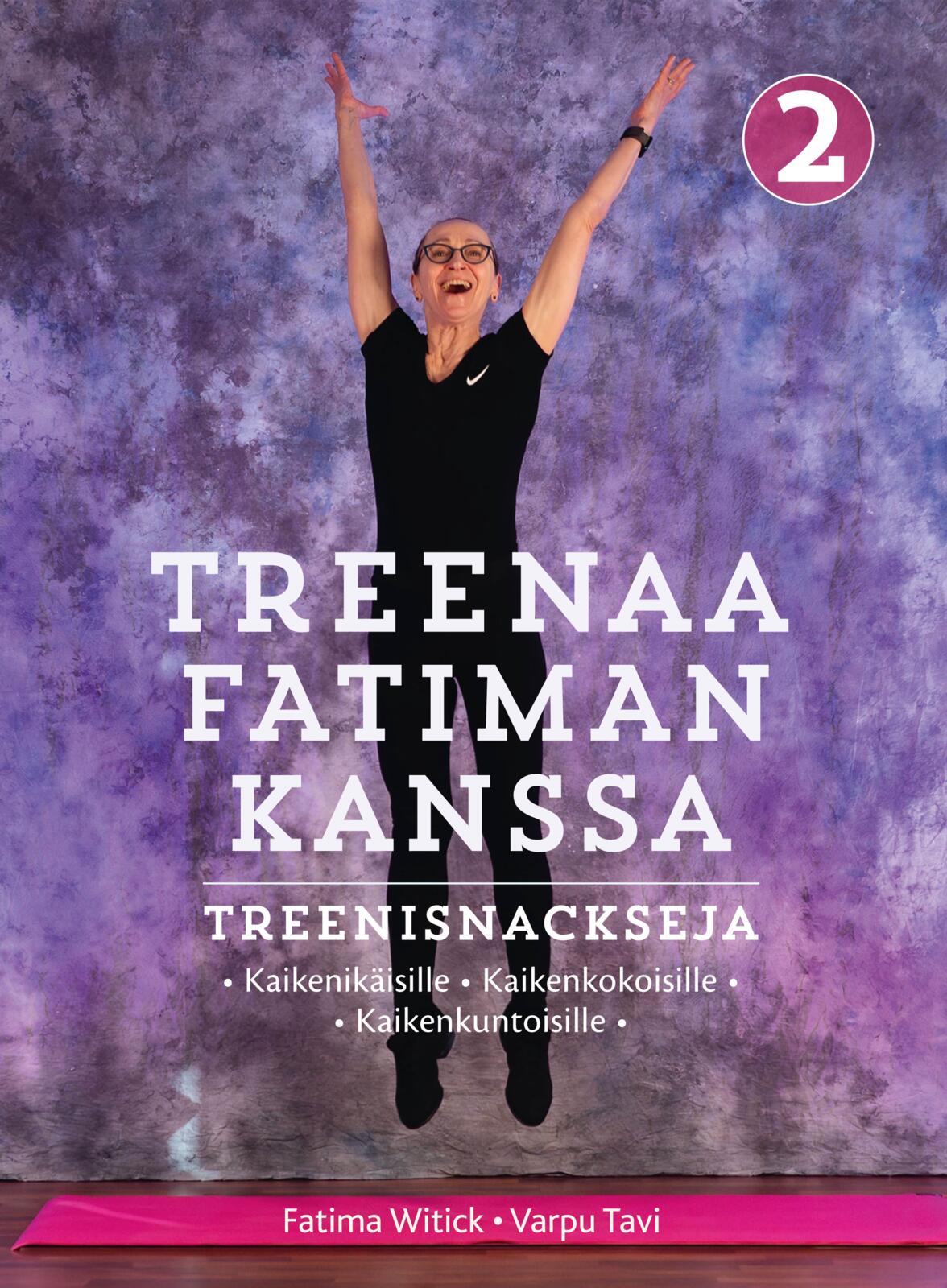 TREENAA FATIMAN KANSSA 2 – TREENISNACKSEJA KAIKENIKÄISILLE & KAIKENKOKOISILLE & KAIKENKUNTOISILLE