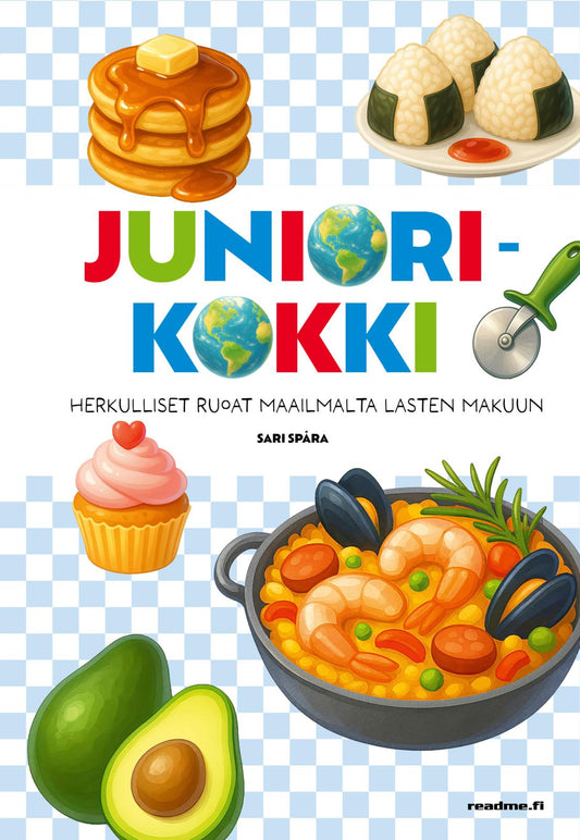 Etukansi. Sari Spåra. Juniorikokki - Herkulliset ruoat maailmalta lasten makuun.