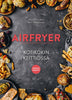 Airfryer - Kotikokin keittiössä -  parhaat reseptit
