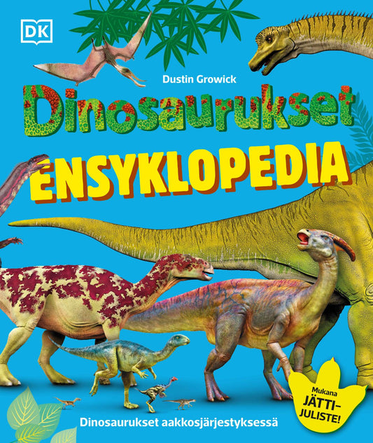 Etukansi. Dorling Kindersley Ltd. Dinosaurukset - Ensyklopedia - 2026 painos.