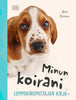 Minun koirani - Lemmikinomistajan kirja