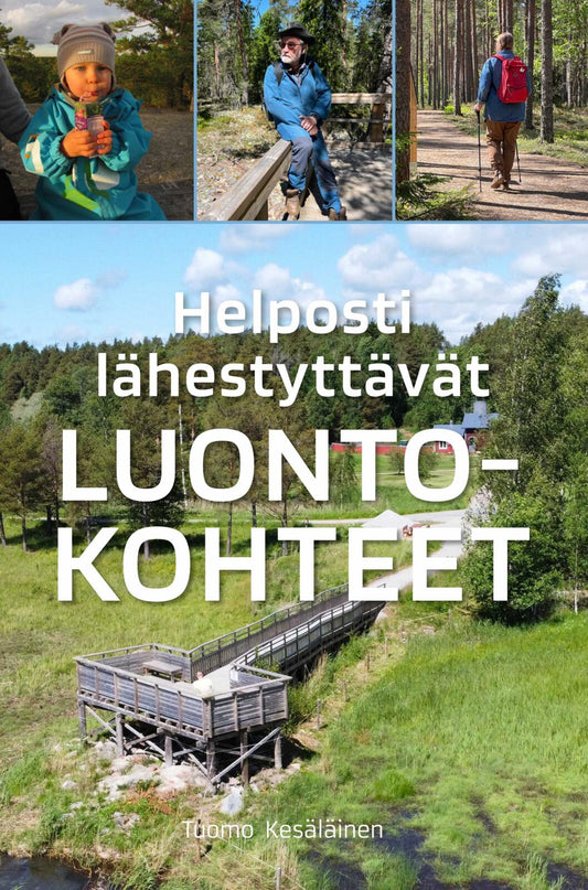 Etukansi. Tuomo Kesäläinen. Helposti lähestyttävät luontokohteet.
