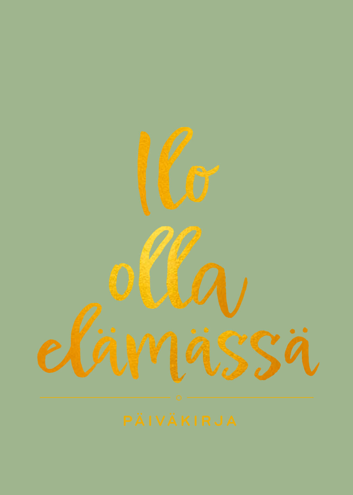 Ilo olla elämässä -  Päiväkirja