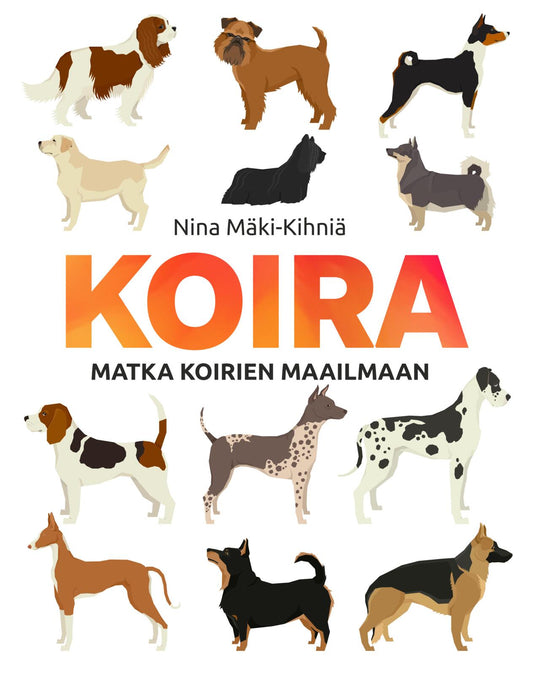Etukansi. Nina Mäki-Kihniä. Koirakirja - Matka koirien maailmaan.