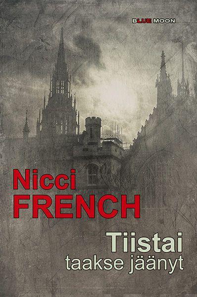 Etukansi. Nicci French. Tiistai taakse jäänyt.