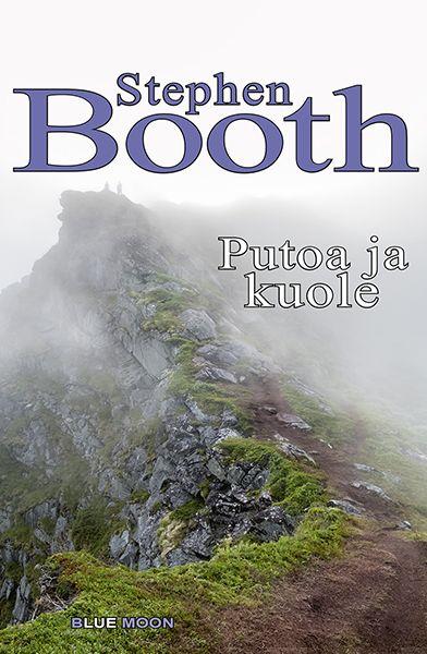 Etukansi. Stephen Booth. Putoa ja kuole.