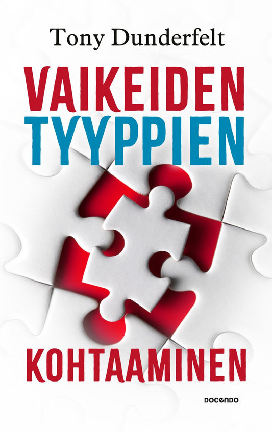 Etukansi. Tony Dunderfelt. Vaikeiden tyyppien kohtaaminen.