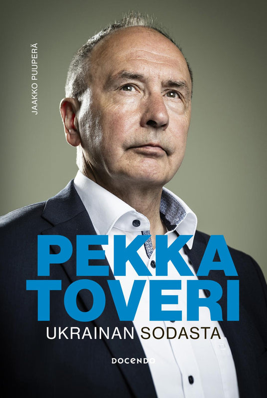 Etukansi. Pekka Toveri. Jaakko Puuperä. Pekka Toveri – Ukrainan sodasta.
