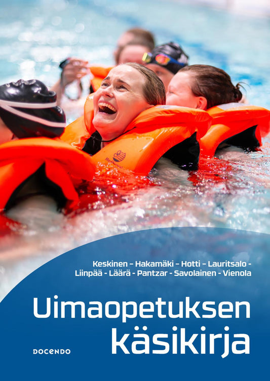 Etukansi. Tero Savolainen. Ilkka Keskinen. Johanna Hakamäki. Kristiina Hotti. Kirsti Lauritsalo. Samuli Liinpää. Jukka Läärä. Tommi Pantzar. Riitta Vienola. Uimaopetuksen käsikirja.