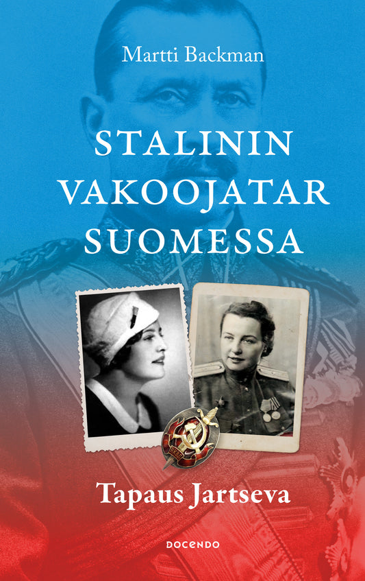 Etukansi. Martti Backman. Stalinin vakoojatar Suomessa.