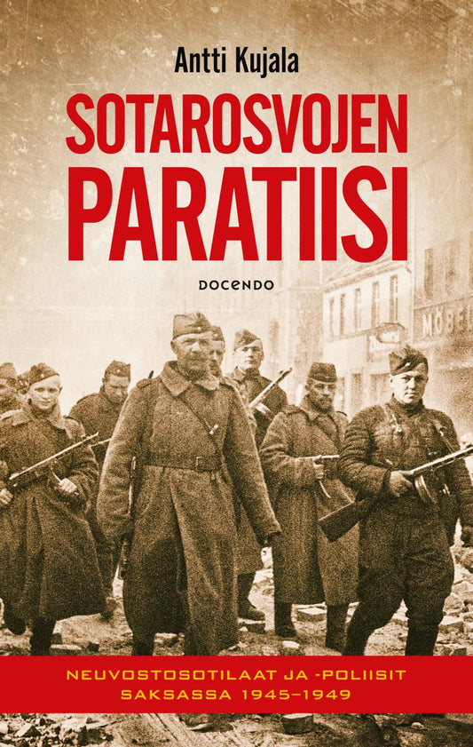 Etukansi. Antti Kujala. Sotarosvojen paratiisi.