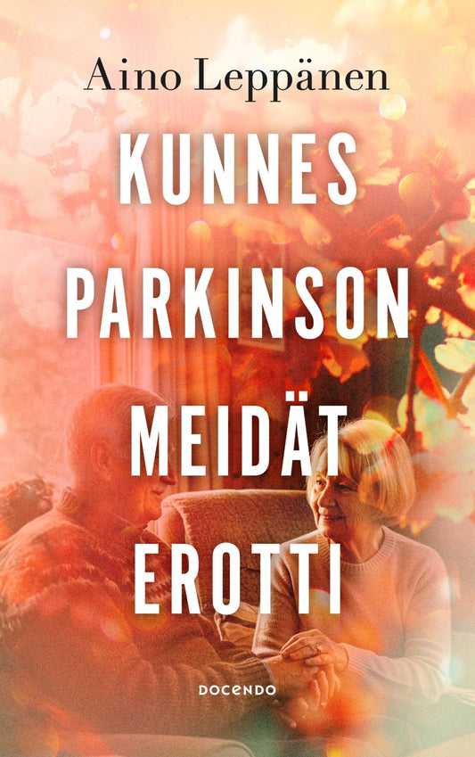 Etukansi. Aino Leppänen. Kunnes parkinson meidät erotti.