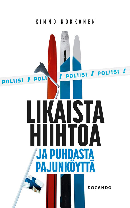 Etukansi. Kimmo Nokkonen. Likaista hiihtoa ja puhdasta pajunköyttä.