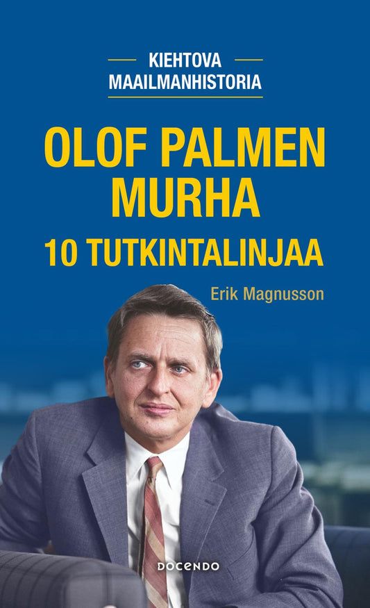 Etukansi. Erik Magnusson. Olof Palmen murha. 10 tutkintalinjaa.