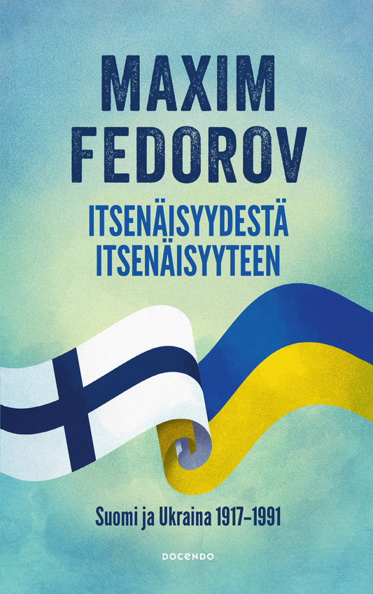 Etukansi. Maxim  Fedorov. Itsenäisyydestä itsenäisyyteen (signeerattu).
