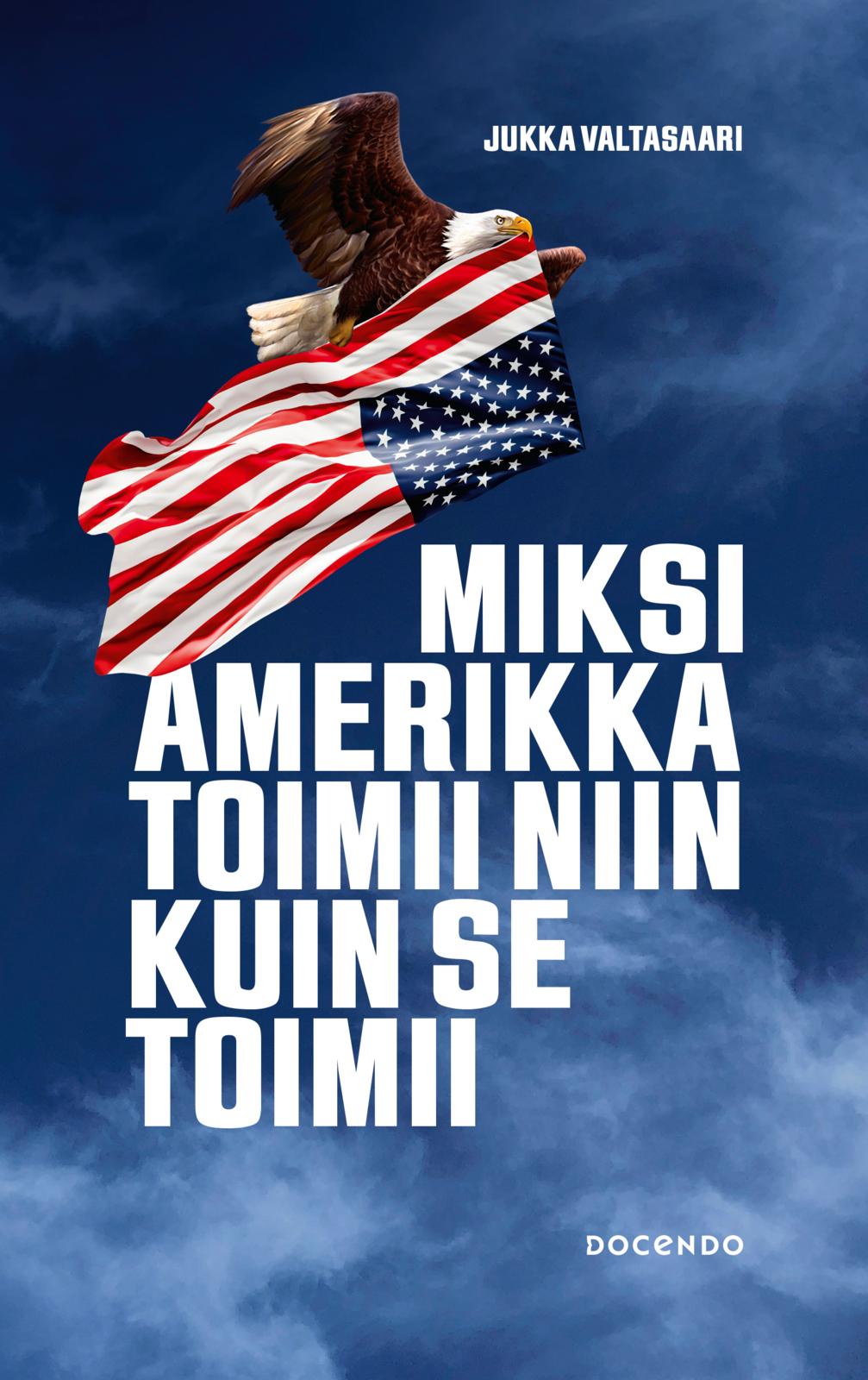 Miksi Amerikka toimii niin kuin se toimii