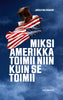 Miksi Amerikka toimii niin kuin se toimii
