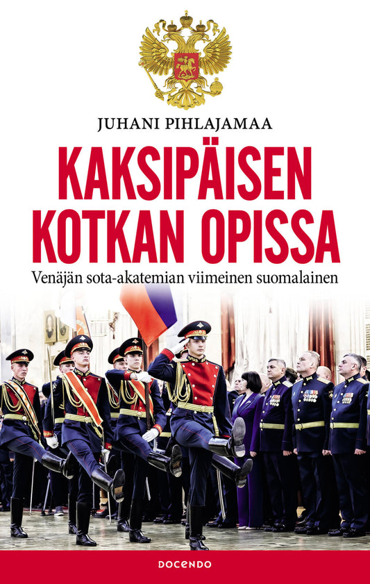 Etukansi. Juhani  Pihlajamaa. Kaksipäisen kotkan opissa.