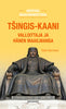 Tšingis-kaani. Valloittaja ja hänen maailmansa