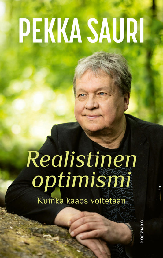 Etukansi. Pekka Sauri. Realistinen optimismi. Kuinka kaaos voitetaan.