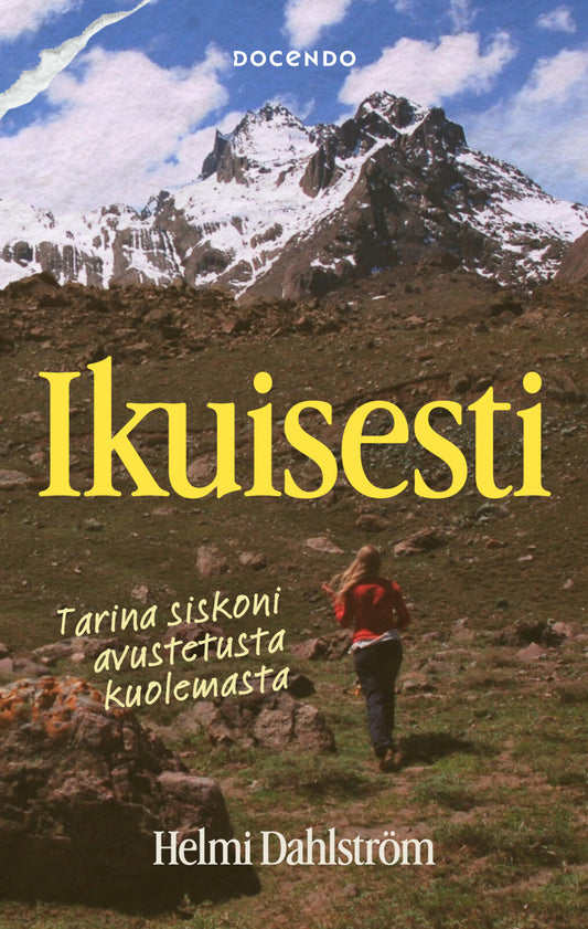 Etukansi. Helmi Dahlström. Ikuisesti – Tarina siskoni avustetusta kuolemasta.