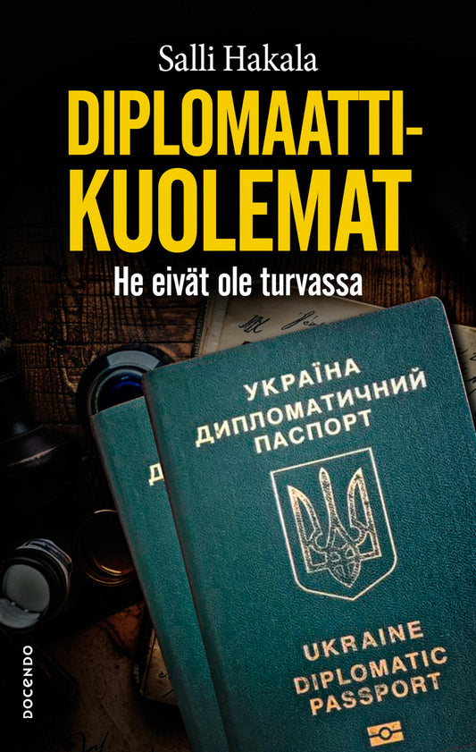 Etukansi. Salli Hakala. Diplomaattikuolemat – He eivät ole turvassa.
