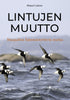 Lintujen muutto – Maapallon hämmästyttävin matka