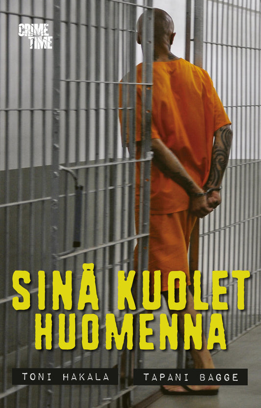 Etukansi. Toni Hakala. Tapani Bagge. Sinä kuolet huomenna.