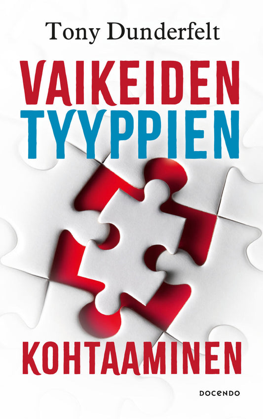 Etukansi. Tony Dunderfelt. Vaikeiden tyyppien kohtaaminen.