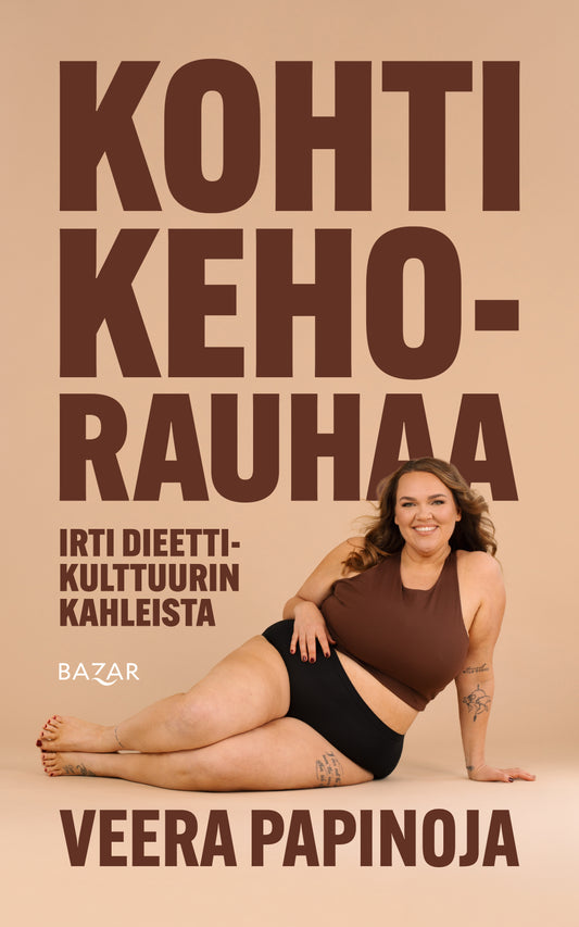 Etukansi. Veera Papinoja. Kohti kehorauhaa – irti dieettikulttuurin kahleista (signeerattu).