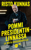 Pommi presidentinlinnassa ja muita rikosskuuppeja