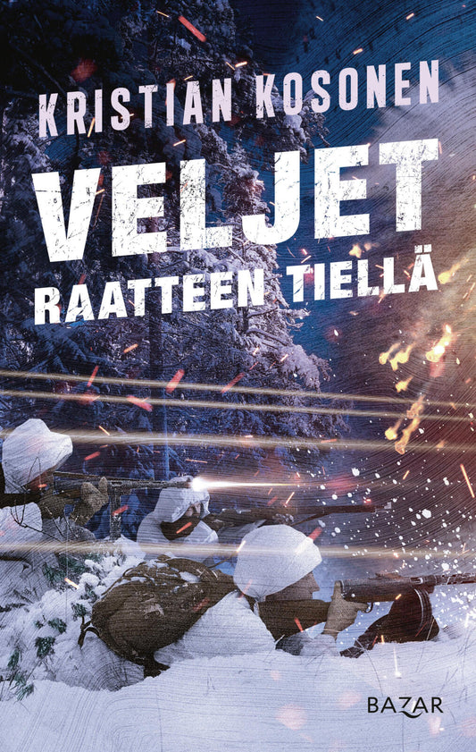 Etukansi. Kristian Kosonen. Veljet Raatteen tiellä.