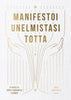 Manifestoi unelmistasi totta