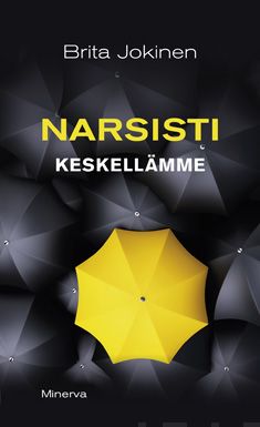 Etukansi. Brita Jokinen. Narsisti keskellämme.