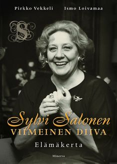 Etukansi. Pirkko Vekkeli. Ismo Loivamaa. Sylvi Salonen - Viimeinen diiva.